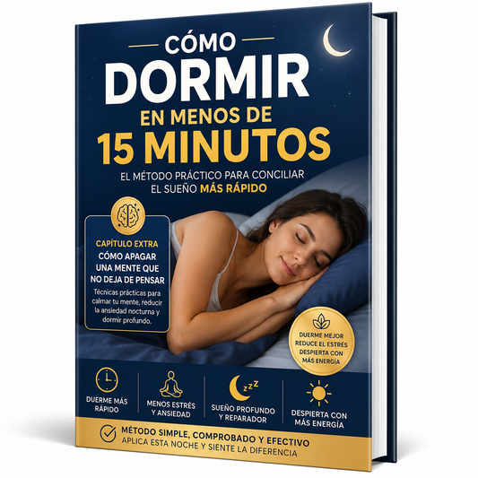Cómo Dormir en Menos de 15 Minutos
El Método Práctico para Conciliar el Sueño Más Rápido